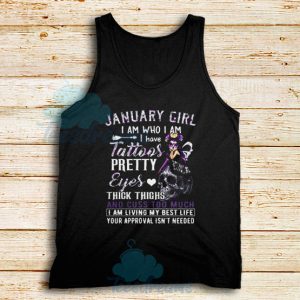 The Sugar skull January girl I am who I am I have tattoos pretty eyes thick thighs Tank Top Unisex