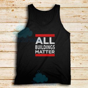 All Buildings Matter Tank Top
