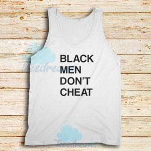 Black Men Don’t Cheat Tank Top S-3XL