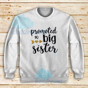 Promoted to Big Sister Sweatshirt