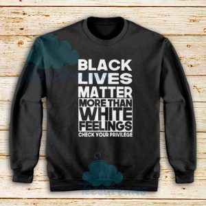 More Than White Feelings Sweatshirt Black Lives Matter Size S – 3XL