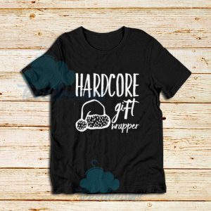 Hardcore Gift T-Shirt For Unisex - teesdreams.com