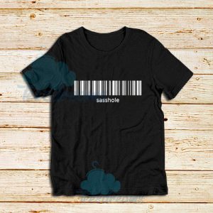 Barcode Sassy Asshole T-Shirt For Unisex - teesdreams.com