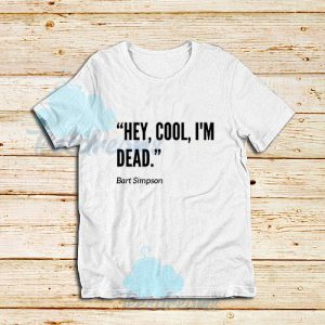 Bart Simpson Quote T-Shirt For Unisex - teesdreams.com