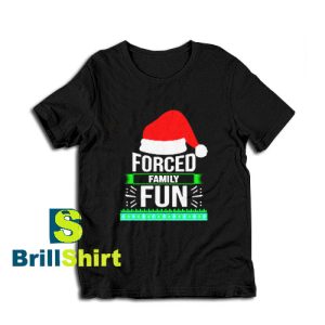Forced Family Fun T-Shirt For Unisex - teesdreams.com
