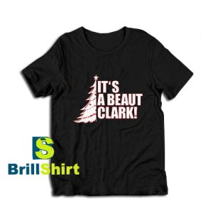 It's A Beaut Clark T-Shirt For Unisex - teesdreams.com