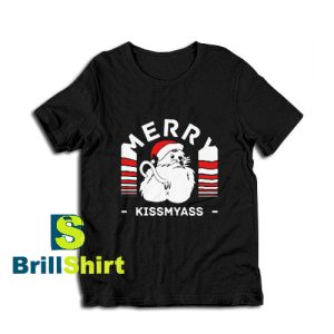 Merry Kissmyass T-Shirt For Unisex - teesdreams.com