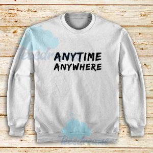 Anytime-Anywhere-Sweatshirt