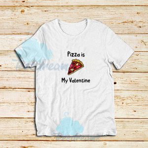 Pizza-Is-My-Valentine-T-Shirt